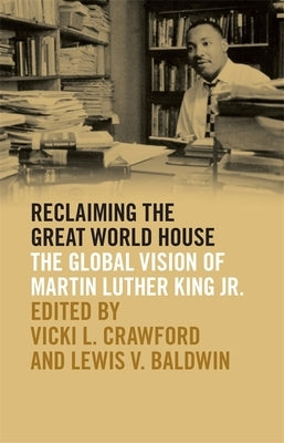 Reclaiming the Great World House: The Global Vision of Martin Luther King Jr. Paperback University of Georgia Press