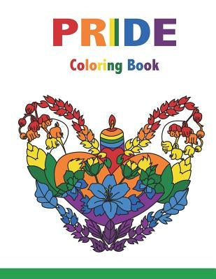 PRIDE Coloring Book: Motivational Sayings and Positive Affirmations for Love, Confidence and Acceptance, 40 Big Mandalas to Color for Relax Paperback Independently Published