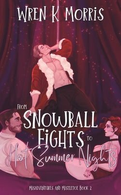 From Snowball Fights to Hot Summer Nights: A Festive Summer Romance Paperback Independently Published