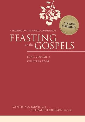 Feasting on the Gospels--Luke, Volume 2: A Feasting on the Word Commentary Paperback Westminster John Knox Press