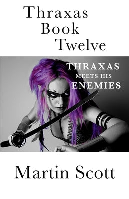 Thraxas Book Twelve: Thraxas Meets His Enemies Paperback Independently Published