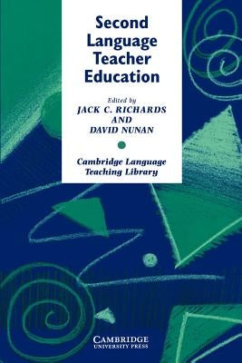 Second Language Teacher Education by Richards, Jack C.