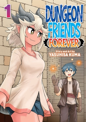 Dungeon Friends Forever Vol. 1 by Kuma, Yasuhisa