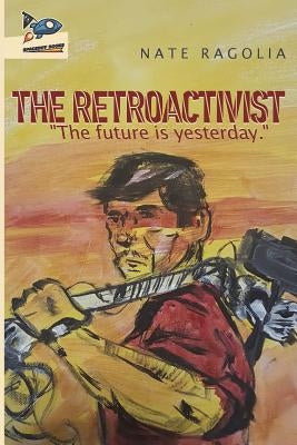 The Retroactivist Paperback Spaceboy Books LLC