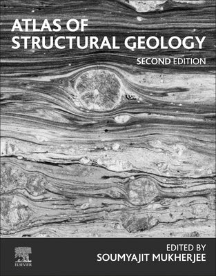 Atlas of Structural Geology by Mukherjee, Soumyajit