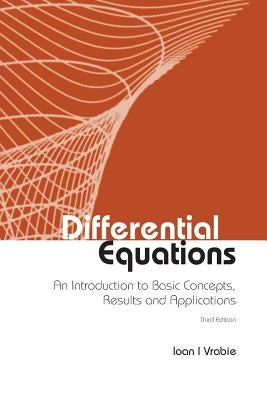 Differential Equations: An Introduction to Basic Concepts, Results and Applications (Third Edition) Paperback World Scientific Publishing Company