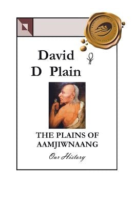 The Plains of Aamjiwnaang: Our History Paperback Trafford Publishing