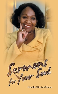 Sermons for Your Soul by Moore, Camilla (Denise)