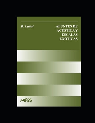 Apuntes de Acústica y escalas exóticas: Un manual sobre las escalas super completo by Cattoi, Blanca