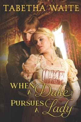 When a Duke Pursues a Lady Paperback Independently Published