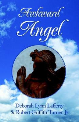 Awkward Angel by Lafferty, Deborah Lynn