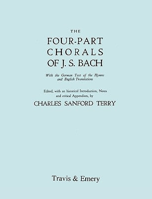 Four-Part Chorals of J.S. Bach. (Volumes 1 and 2 in one book). With German text and English translations. (Facsimile 1929). Includes Four-Part Chorals by Bach, Johann Sebastian