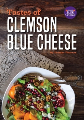 Tastes of Clemson Blue Cheese Paperback Clemson University Press