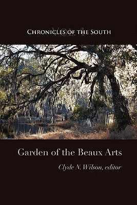 Chronicles of the South: Garden of the Beaux Arts by Wilson, Clyde N.