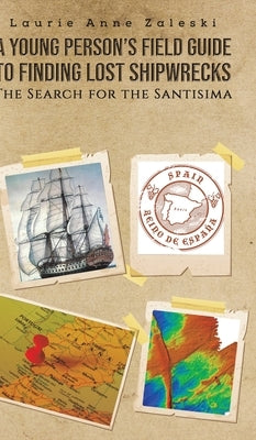 A Young Person's Field Guide to Finding Lost Shipwrecks by Zaleski, Laurie Anne