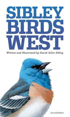 The Sibley Field Guide to Birds of Western North America Paperback Knopf Publishing Group