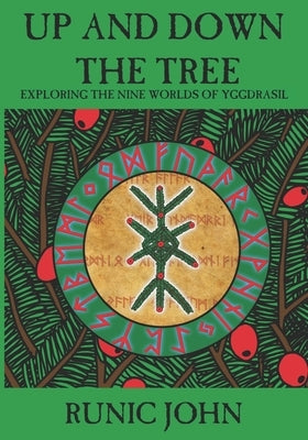 Up And Down The Tree: Exploring the nine worlds of Yggdrasil Paperback Independently Published