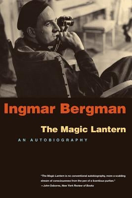 The Magic Lantern: An Autobiography University of Chicago Press