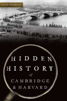 Hidden History of Cambridge & Harvard Paperback History Press