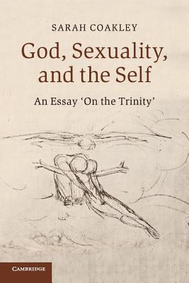 God, Sexuality, and the Self: An Essay 'on the Trinity' Paperback Cambridge University Press