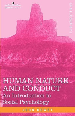 Human Nature and Conduct: An Introduction to Social Psychology Paperback Cosimo Classics