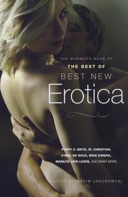 The Mammoth Book of the Best New Erotica by Jakubowski, Maxim