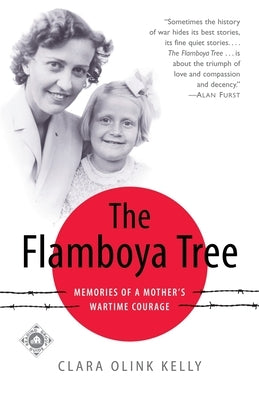 The Flamboya Tree: Memories of a Mother's Wartime Courage by Kelly, Clara