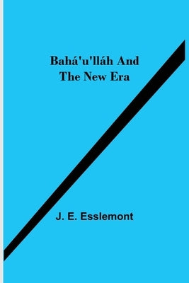 Bahá'u'lláh and the New Era Paperback Alpha Edition