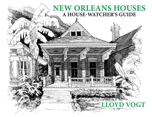 New Orleans Houses: A House-Watcher's Guide Paperback Pelican Publishing Company