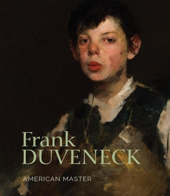 Frank Duveneck: American Master by Aronson, Julie