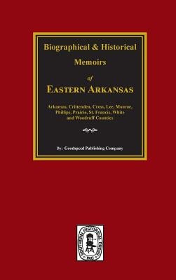 The History of Eastern Arkansas. by Company, Goodspeed Publishing