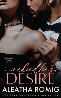Rekindling Desire Paperback Romig Works LLC