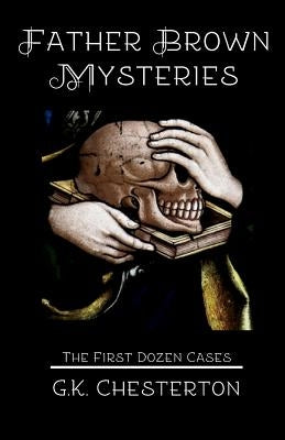 Father Brown Mysteries: The First Dozen Cases Paperback Sugar Skull Press