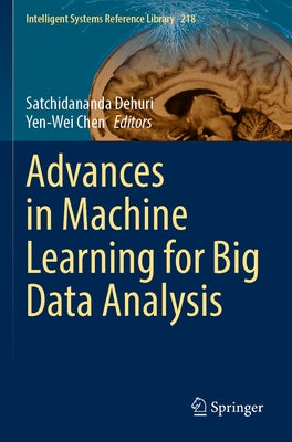 Advances in Machine Learning for Big Data Analysis by Dehuri, Satchidananda