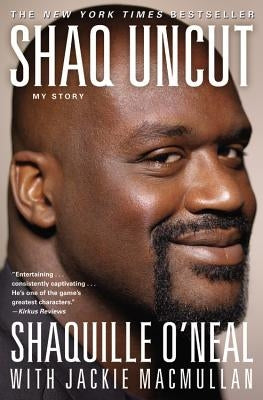 Shaq Uncut: My Story by O'Neal, Shaquille