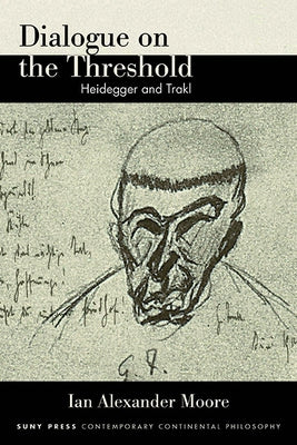 Dialogue on the Threshold: Heidegger and Trakl Paperback State University of New York Press