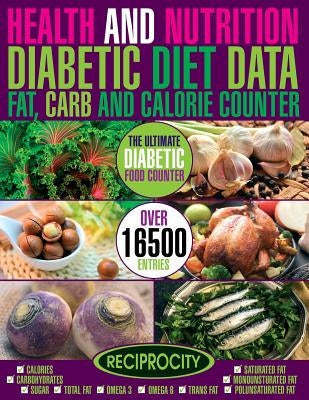 Health & Nutrition, Diabetic Diet Data, Fat, Carb & Calorie Counter: Government data count essential for Diabetics on Calories, Carbohydrate, Sugar co by Fatherington, Susan