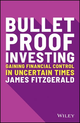 Bulletproof Investing: Gaining Financial Control in Uncertain Times Paperback Wiley