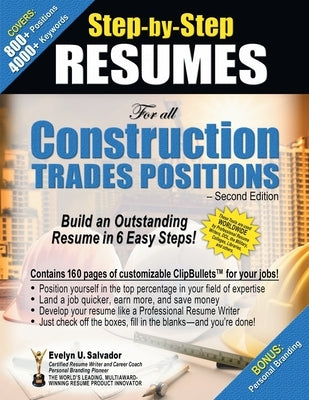 STEP-BY-STEP RESUMES For all Construction Trades Positions: Build an Outstanding Resume in 6 Easy Steps! by Salvador, Evelyn U.
