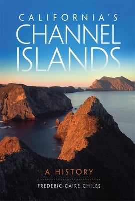 California's Channel Islands: A History Paperback University of Oklahoma Press