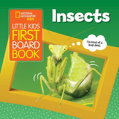 Little Kids First Board Book: Insects Board Book National Geographic Kids