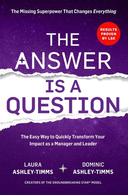 The Answer Is a Question: The Missing Superpower That Changes Everything and Will Transform Your Impact as a Manager and Leader Paperback Tso, the Stationery Office
