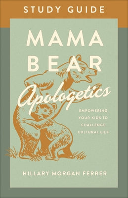 Mama Bear Apologetics Study Guide paperback by Harvest House Publishers with cover featuring title and design for empowering kids.