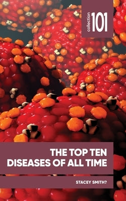 The Top Ten Diseases of All Time Paperback University of Ottawa Press