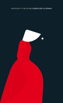 El Cuento de la Criada / The Handmaid's Tale - Edicion Especial by Atwood, Margaret