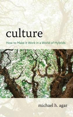 Culture: How to Make It Work in a World of Hybrids Paperback Rowman & Littlefield Publishers