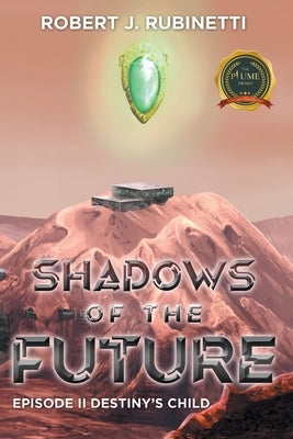 Shadows of the Future: Episode II Destiny's Child Paperback Writers Republic LLC