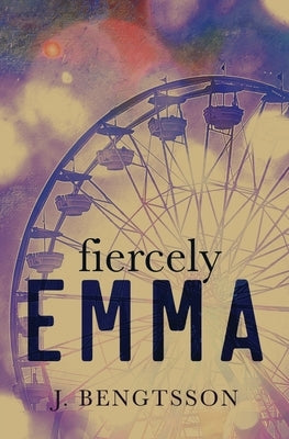Fiercely Emma Paperback J. Bengtsson