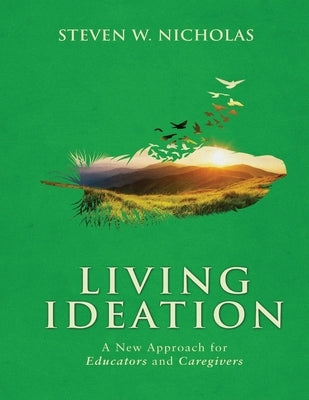 Living Ideation a New Approach for Educators and Caregivers Paperback Embgro