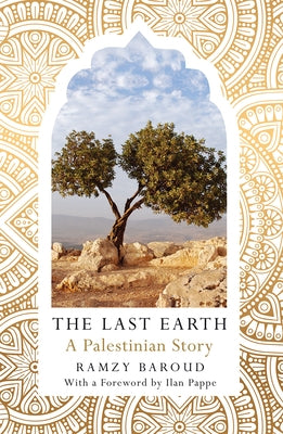 The Last Earth, The: A Palestinian Story Paperback Pluto Press (UK)